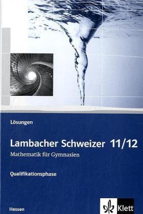 Lambacher Schweizer Mathematik Qualifikationsphase. Ausgabe Hessen: Lösungen Klassen 11/12 (Lambach