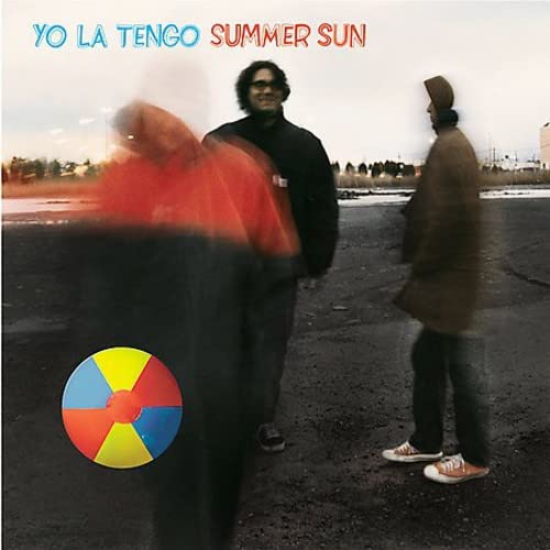 Summer Sun Yo la Tengo, Yo la Tengo Amazon.fr CD et Vinyles}
