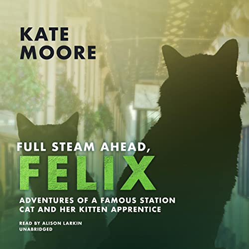 Full Steam Ahead, Felix! by Kate Moore episode artwork