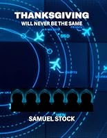 Thanksgiving Will Never Be the Same B0F4DHSYZ8 Book Cover