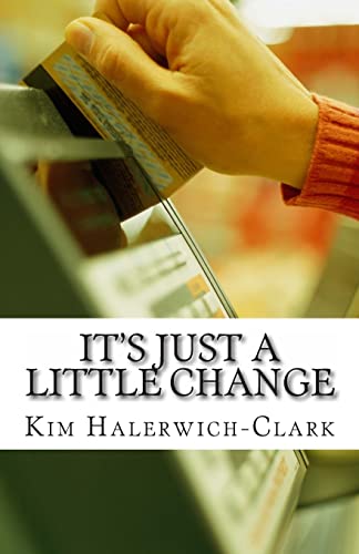 It's Just a Little Change: Eliminate Debt and Transform Your Financial Destiny (Solution Wizard)
