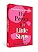 The Power of Little Steps: Create the life of your wildest dreams