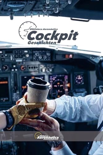Cockpit Geschichten (Aviation) (German Edition)