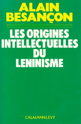 Télécharger Les Origines intellectuelles du léninisme (Sciences Humaines et Essais t. 550) Francais PDF