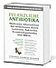 Produktbild Pflanzliche Antibiotika. Wirksame Alternativen bei Infektionen durch resistente Bakterien Krankenhauskeime und MRSA: Heilkräuter, die Leben retten ... konventionelle Antibiotika nicht mehr wirken.