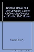 Chilton's Repair and Tune-Up Guide: Covers All Chevrolet Chevette and Pontiac 1000 Models 0801974577 Book Cover