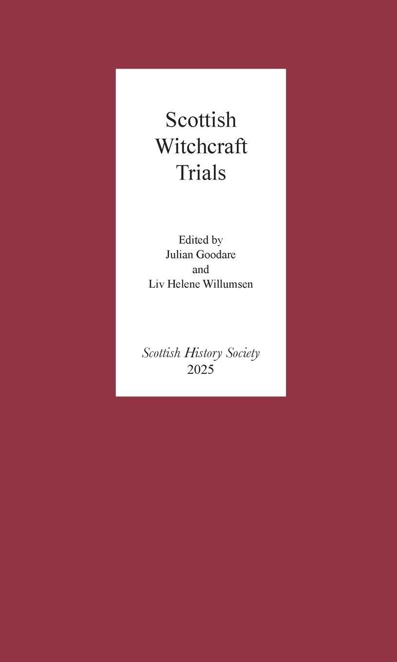 Scottish Witchcraft Trials: 20 (Scottish History Society 6th Series)