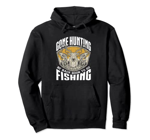 Gone Hunting Be Back Soon To Go Fishing Divertido amante de la pesca Sudadera con Capucha