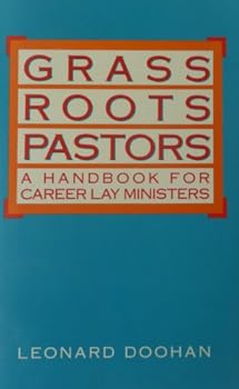 Paperback Grass Roots Pastors: A Handbook for Career Lay Ministers Book