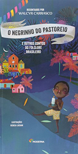 O Negrinho do pastoreio: e outros contos do folclore brasileiro