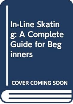 Paperback In-Line Skating: A Complete Guide for Beginners Book