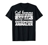 ostéopathe animalier drôle cadeau cet homme et un super Acc T-Shirt