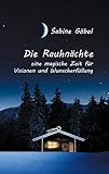  Die Rauhnächte: eine magische Zeit für Visionen und Wunscherfüllung
