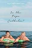 Is the Pope Catholic?