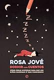  Dormir con cuentos: Cómo crear historias para que los niños duerman (y que funcionen) (Psicología y salud)