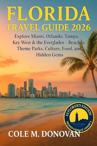 Florida Travel Guide 2026: Explore Miami, Orlando, Tampa, Key West & the Everglades — Beaches, Theme Parks, Culture, Food, and Hidden Gems