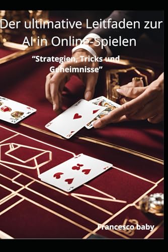 Der ultimative Leitfaden zur AI in Online-Spielen “Strategien, Tricks und Geheimnisse“