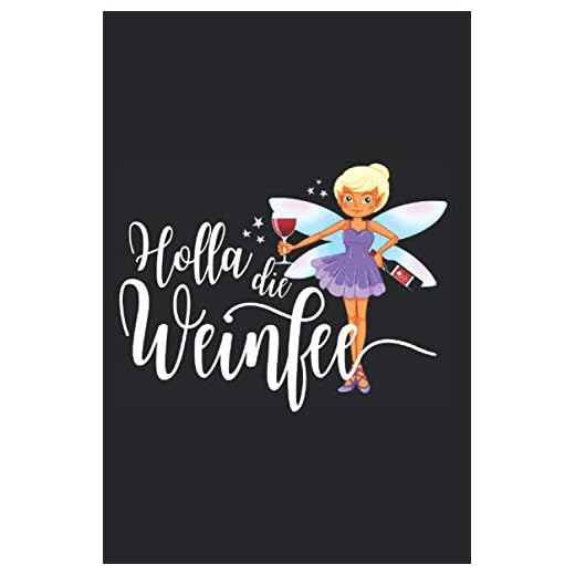 Holla Die Weinfee: Wein Notizbuch Rotwein Weißwein Weinprobe Weinfest Notizen Planer Tagebuch (Liniert, 15 x 23 cm, 120 Linierte Seiten, 6" x 9") Lustiger Spruch Für Weintrinker & Weinkenner