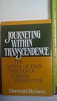 Journeying Within Transcendence: A Jungian Perspective on the Gospel of John 0809129523 Book Cover