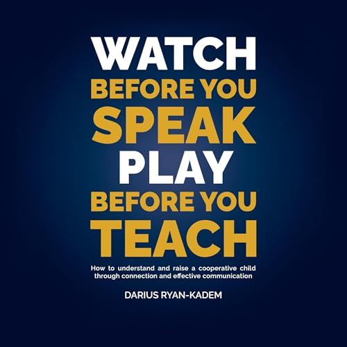 Watch Before You Speak, Play Before You Teach (By Darius Ryan-Kadem) episode artwork