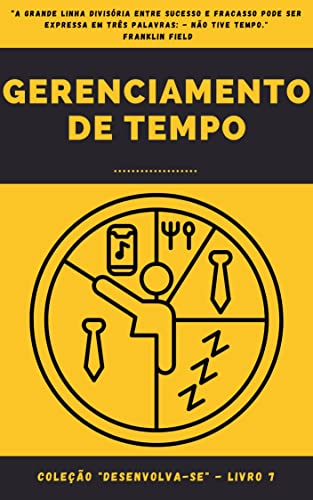 Gerenciamento de Tempo: Coleção "Desenvolva-se" - Livro 7