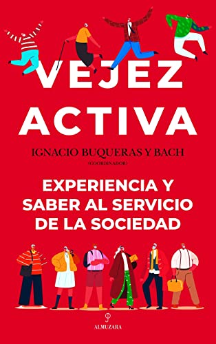 Vejez activa; Experiencia y saber al servicio de la sociedad (Sociedad actual)