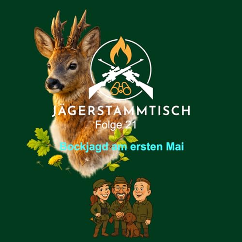 J&auml;gerstammtisch: #22 Bockjagd am ersten Mai