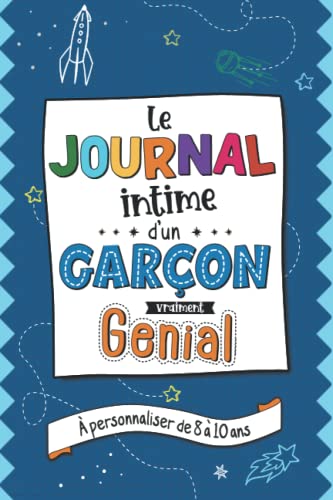 Le journal intime d'un garçon vraiment génial: Carnet secret garçon à compléter de 8 à 10 ans