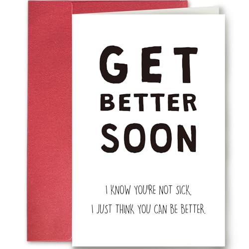 SuperShunhu Funny Get Well Greeting Card, Sarcastic Get Better Soon Card, Wellbeing Card, I Know You Are Not Sick, I Just Think You Can Be Better