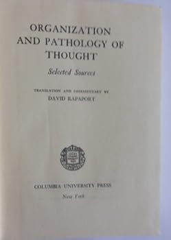 Hardcover Organization and Pathology of Thought - Selected Sources. Translation and Commentary by David Rapaport. Columbia Univ. Press. 1959. Book