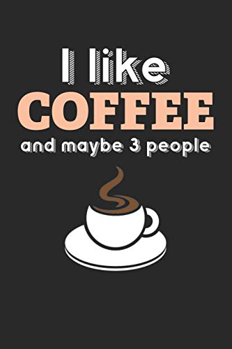 Kaffee Tasting Buch: Dein persönliches Verkostungsbuch zum selber ausfüllen ♦ für über 100 verschiedene Kaffeesorten ♦ Egal ob aus europäischen, ... ♦ Motiv: I like coffee 9 (German Edition)