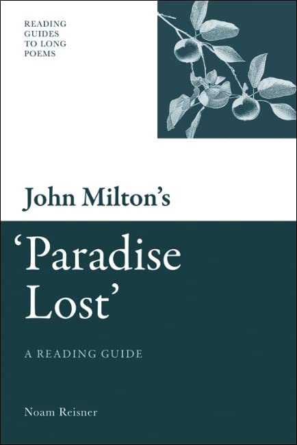 John Milton's 'Paradise Lost': A Reading Guide (Reading Guides to Long Poems)