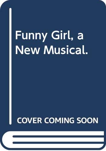 Funny Girl, a New Musical. 0394405811 Book Cover