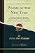 Produktbild Poems of the New Time: A Volume of Lyric Verse, Including, Kickapoo River Ballads in Character and Kismet, a Lyric Drama After a Greek Model (Classic Reprint)