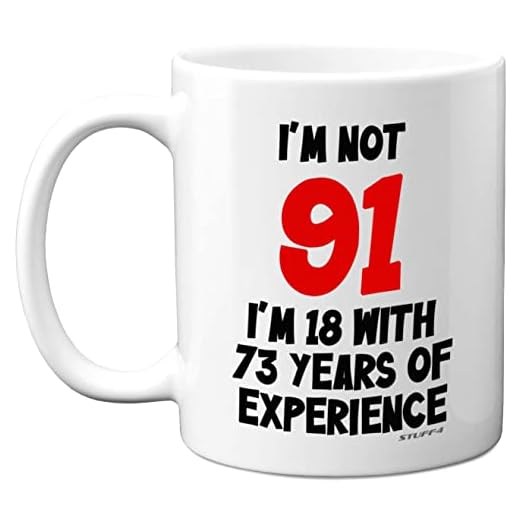 Stuff4 I'm Not 91 I'm 18 with 73 Years of Experience, tazas cerámica 11 oz, aptas lavavajillas, regalos broma mujeres hombres, regalos cumpleaños 91 mujeres, regalos cumpleaños 91 hombres
