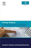Strategy Mapping: An Interventionist Examination of a Homebuilder's Performance Measurement and Incentive Systems by Kenneth A. Merchant (2010-02-28)