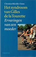 Het syndroom van Gilles de la Tourette ervaringen van een moeder 906868146X Book Cover