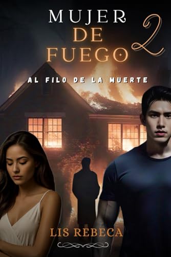 MUJER DE FUEGO 2: Al Filo de La Muerte