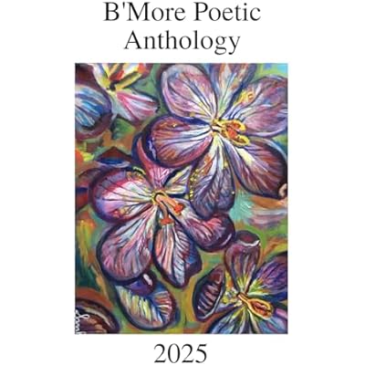 B&rsquo;More Poetic Anthology, 2025