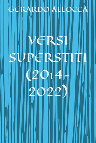 VERSI SUPERSTITI (2014-2022) (Nuove dimensioni) (Italian Edition)