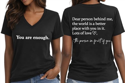You are Enough Tshirt Dear Person Behind Me Shirt Mental Health Awareness Inspirational Graphic V Neck T-Shirt Unisex Black
