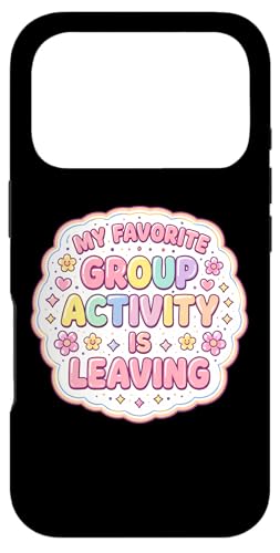 My Favorite Group Activity Is Leaving Funny ���f�B�[�X �ԕ� �X�}�z�P�[�X iPhone 17 Pro �p