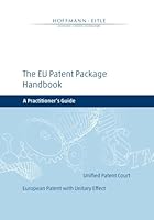 The EU Patent Package Handbook: A Practitioner's Guide 1495424529 Book Cover