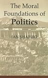 The Moral Foundations of Politics
