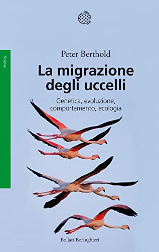 La migrazione degli uccelli. Genetica, evoluzione, comportamento, ecolog