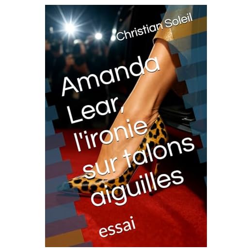 Amanda Lear, l'ironie sur talons aiguilles: essai