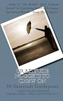Gratitude Nuggets to Chew On: 50 Gratitude Guideposts 1482535025 Book Cover