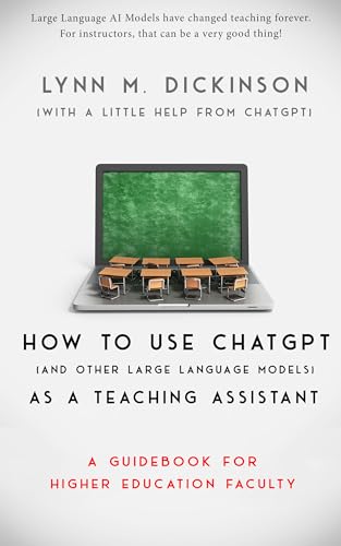 How to Use ChatGPT (and Other Large Language Models) as a Teaching Assistant: a Guidebook for Higher Education Faculty