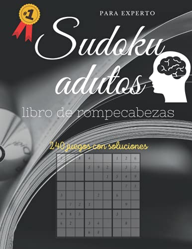 Sudoku para experto adultos -libro de rompecabezas -240 juegos con soluciones: de cuadrícula de clásico 9x9 (Spanish Edition puzzle) 8,5 x 11 inch - Con soluciones - - Edition, Spanish