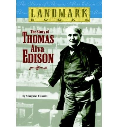 [The Story of Thomas Alva Edison] [by: Margaret Cousins]